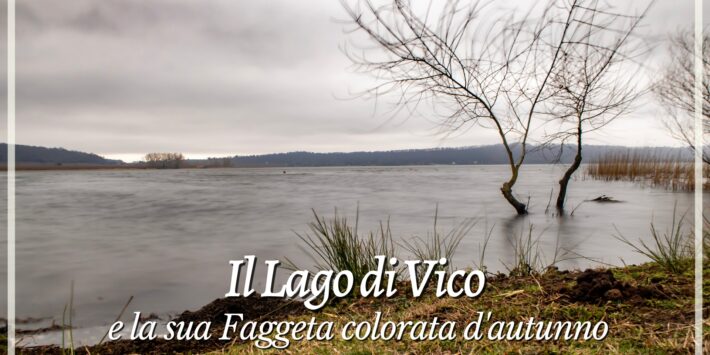 l Lago di Vico e la sua Faggeta colorata d’autunno.