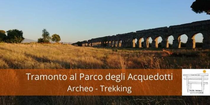 Archeo -Trek al tramonto al Parco degli acquedotti
