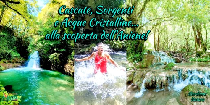 ? Cascate, Sorgenti e Acque Cristalline… Meraviglioso Aniene!