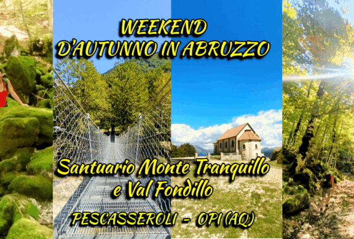 ? WEEKEND 25-26 OTTOBRE ?COLORI D’AUTUNNO IN ABRUZZO .