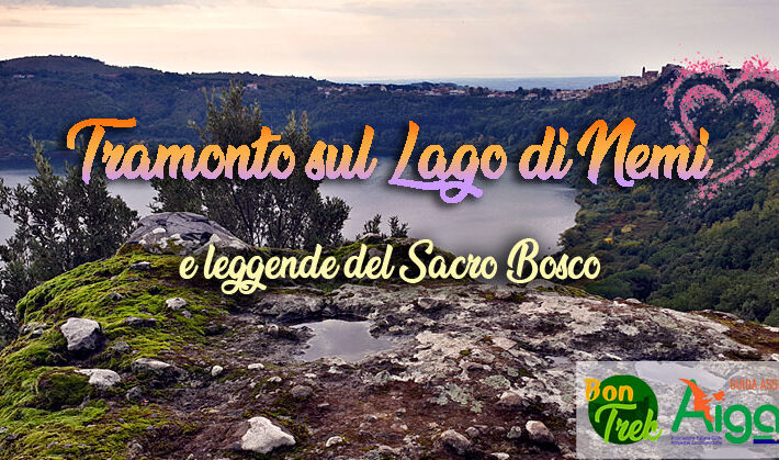 Tramonto sul lago di Nemi e leggende del Sacro Bosco