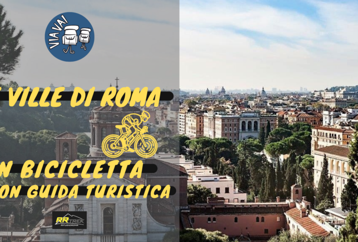 LE VILLE DI ROMA IN BICICLETTA con Guida Turistica