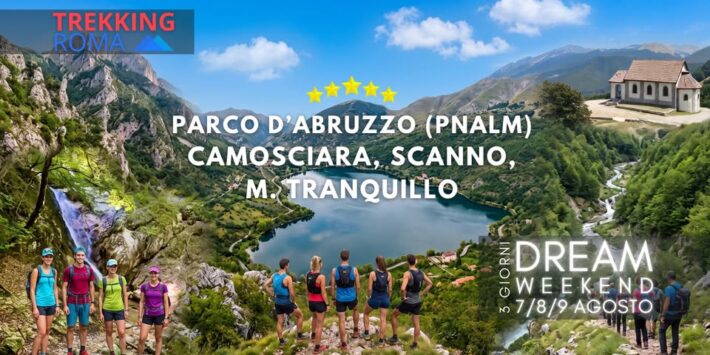 DREAM WEEKEND: PARCO NAZIONALE D’ABRUZZO, CAMOSCIARA, LAGO DEL CUORE, M. TRANQUILLO