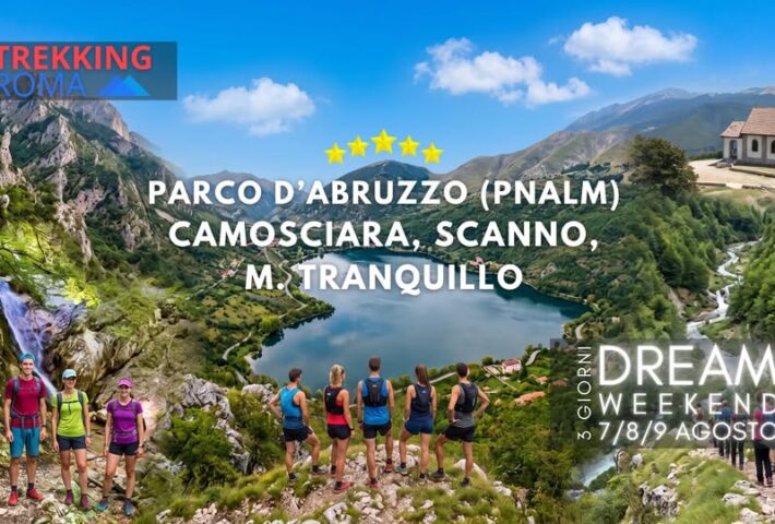 DREAM WEEKEND: PARCO NAZIONALE D’ABRUZZO, CAMOSCIARA, LAGO DEL CUORE, M. TRANQUILLO