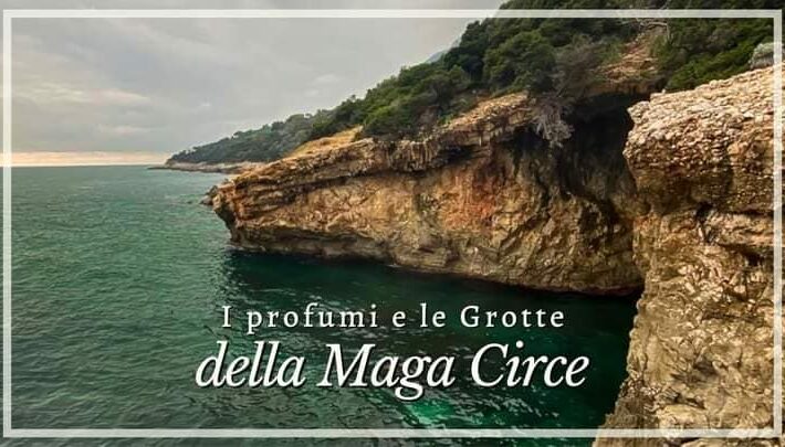 I PROFUMI E LE GROTTE DELLA MAGA CIRCE