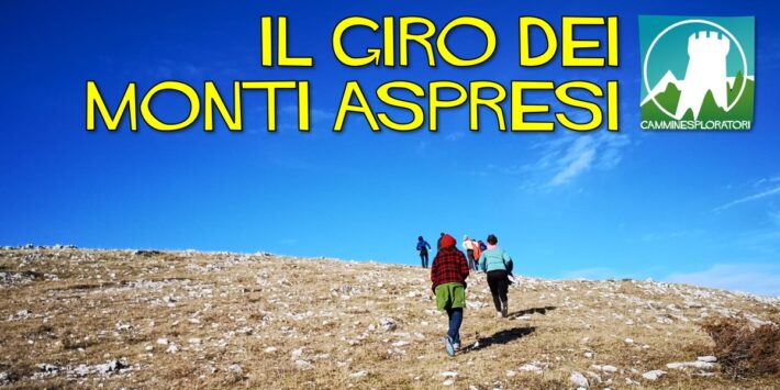 Escursione – I Monti Aspresi come non li avete mai visti