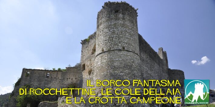 A Rieti fino al Borgo fantasma di Rocchettine